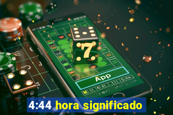 4:44 hora significado